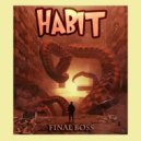 Habit - Final Boss (Original Mix)
