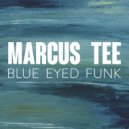 Marcus Tee - Blue Eyed Funk