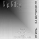 Rip-Riley - Understand