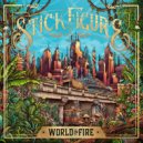 Stick Figure & Slightly Stoopid - World on Fire (feat. Slightly Stoopid)