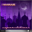 I Wannabe - Superstitious