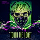 Grime Boss - Touch The Floor