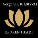 Serge:OK & QRVZH - Broken Heart