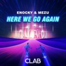 Enocky & Mezu - Here We Go Again