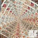 Tulip Tiger - Skip the Scene