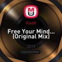 VladK - Free Your Mind...