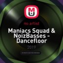 Maniacs Squad & NoizBasses - Dancefloor (Dzeju Mashup)