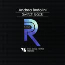 Andrea Bertolini - Switch Back (Original Mix)