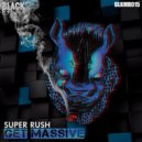 Super Rush - Being A Black Monsta