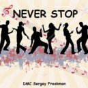 DMC Sergey Freakman - Never Stop