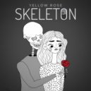 YELLOW ROSE - Skeleton