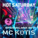 MC KOTIS - HOT SATURDAY #2