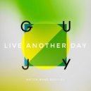 Guy J - Live Another Day