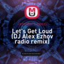 Jennifer Lopez - Let\'s Get Loud (DJ Alex Ezhov radio remix)