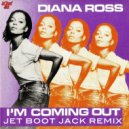 Diana Ross - I\'M Coming Out (Jet Boot Jack 2019 Remix)