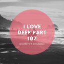 Fly & Sasha Fashion - I Love Deep Part 107