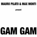Mauro Pilato & Max Monti - Gam Gam (European Version)