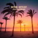 Matami feat. Ryan Konline - Gotta Get ()