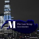 Tech Riizmo - The Last Scrap