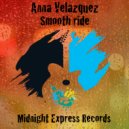 Anna Velazquez - Smooth ride (Original Mix)