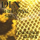 DLX - Shedding Skin (enduser Remix)