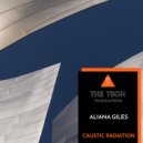 Aliana Giles - Caustic Radiation
