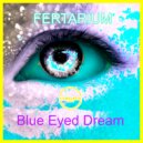 FERTARIUM - Blue Eyed Dream