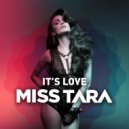 Miss Tara - It's Love