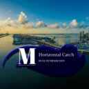 Pete Petrishchev - Horizontal Catch