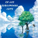 Ed Lee - Subliminal Cuts