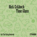 Rick Eckboch - Time Glass