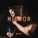 Ivan Jet - Mirror