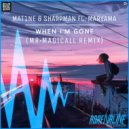 Mat1ne & Sharp Man - When Im Gone Feat. Maryama