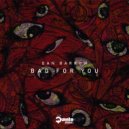 Dan Barrow - Bad For You (Original mix)
