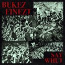 Bukez Finezt - Say Whut (Original Mix)