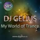 DJ GELIUS - My World of Trance 585