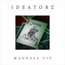IdeatorZ - Madness (VIP)
