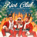 Adventure Club & Riot Ten - Riot Club (Original Mix)