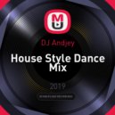 DJ Andjey - House Style Dance Mix