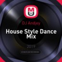 DJ Andjey - House Style Dance Mix ()