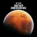 Mr. Chuck - Another Dimension mix