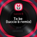 Luccio B - To be
