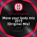 Dj Pavel Bogdanov - Move your body mix 2019
