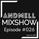 DJ Andmell - Andmell MixShow #026 (YearMix 2019)