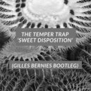 The Temper Trap - Sweet Disposition (Gilles Bernies Bootleg)