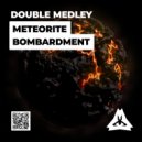 Double Medley - Meteorite Bombardment