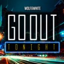 Wolf&White - Go Out Tonight (Radio Edit)