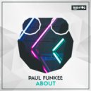 Paul Funkee - About Ver.2 (Original Mix)