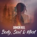 Damon Reel - Body, Soul & Mind (Darryl James Altra Mix)