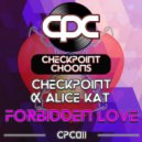 Checkpoint & Alice Kat - Forbidden Love